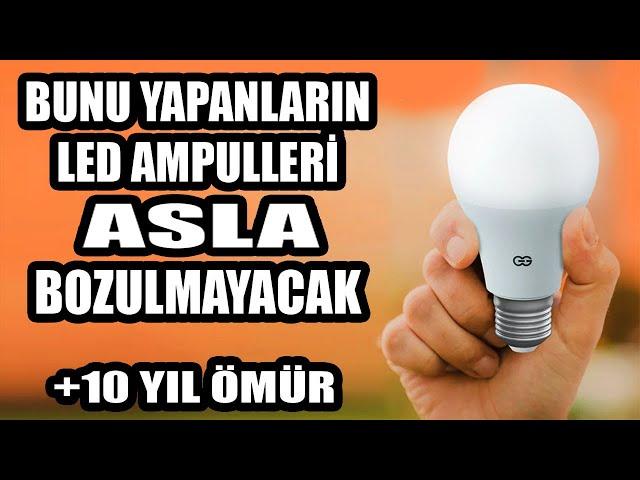 BU YÖNTEMLE LED AMPULLERİNİZİ ÖLÜMSÜZ YAPIN!