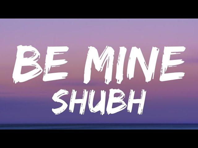 BE MINE (Lyrics with English Translation) - Shubh