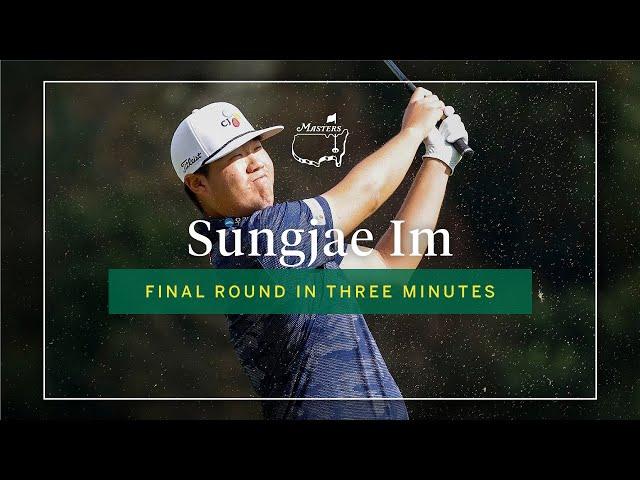 Sungjae Im | Final Round In Three Minutes | The Masters