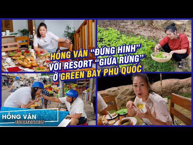 Hồng Vân "đứng hình" với Resort "giữa rừng" ở Green Bay Phú Quốc | Hồng Vân Vlog