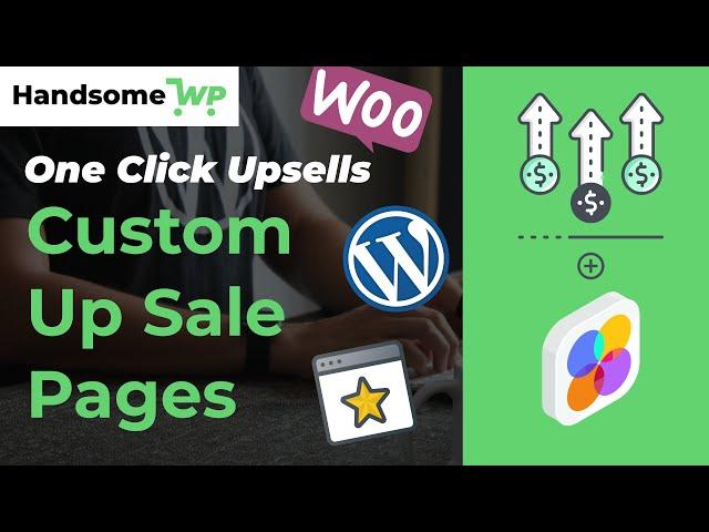 How To Setup Custom Upsell Page | WooCommerce One Click Upsells