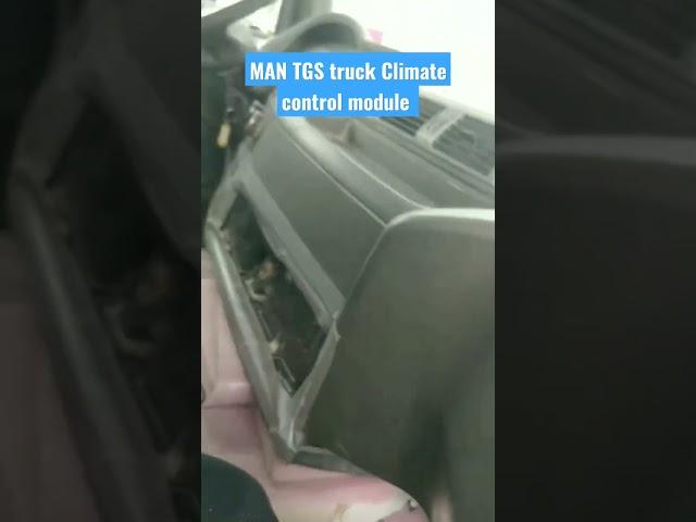 man tgs Truck climate control module location...a/c ,fan, display,not working... change or progamin