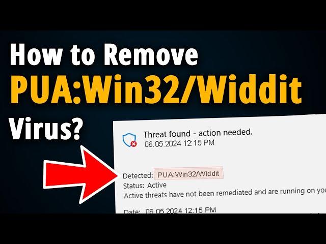 How to Remove PUA:Win32/Widdit? [ Easy Tutorial ]