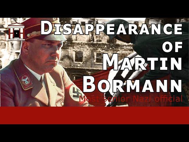 Hunting Bormann: Life and Mysterious Disappearance of this Nazi Official (WW2)