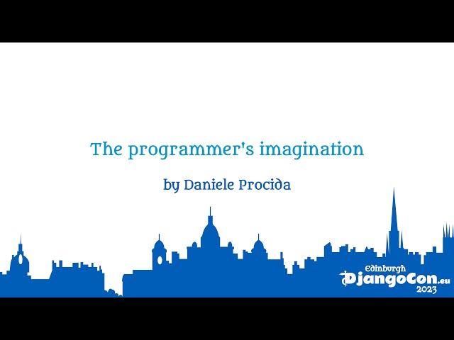 DjangoCon Europe 2023 | The programmer's imagination