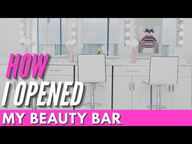 Story time: How I Opened My Beauty Bar| Makeup Studio