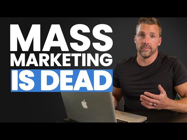 The Death of Mass Marketing