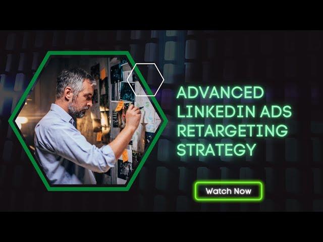 Digital Retargeting Strategy - Linkedin Ads - Linkedin retargeting strategy for b2b