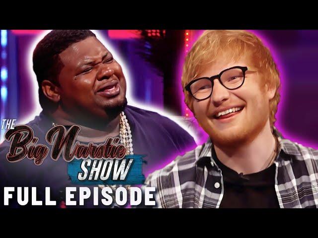 FULL EPISODE | Ed Sheeran & Big Narstie's Surprising Friendship  | The Big Narstie Show S1 Ep1