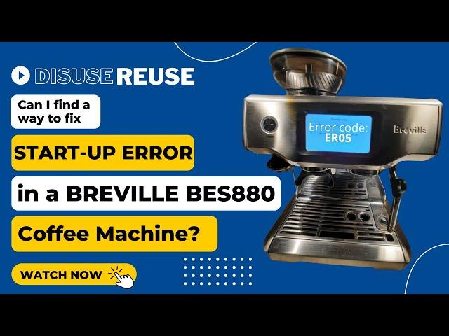 Finding Ways to Fix Start-up Error Code ER50 in a Breville BES880 Coffee Machine.