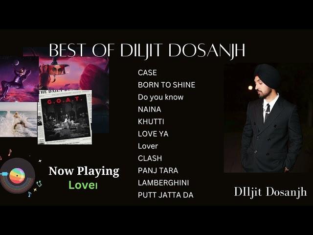 Best of Diljit Dosanjh |Punjabi Songs | Punjabi Music Playlist |Greatest Hits album| @diljitdosanjh