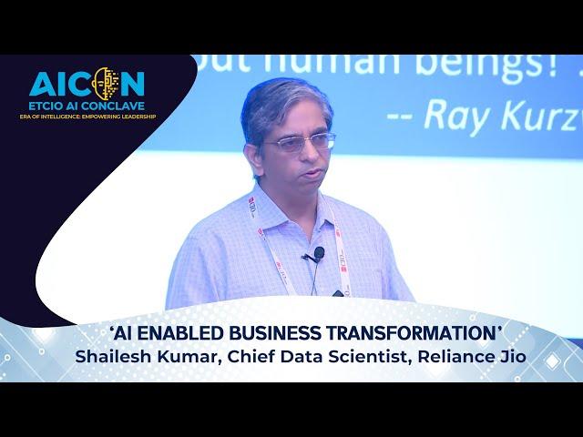 ETCIO AI Conclave: Keynote by Shailesh Kumar, Chief Data Scientist, Reliance Jio