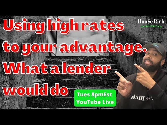 Using high mortgage rates to your advantage: How a lender would buy a home in this housing market
