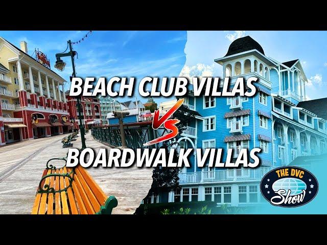 Which is the Best DVC Resort - Beach Club or BoardWalk Villas?!