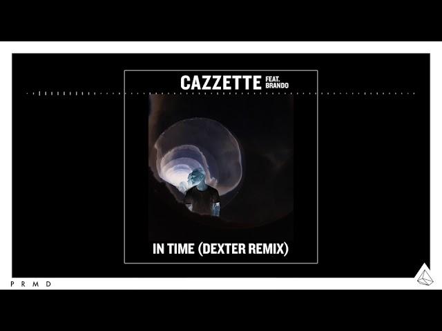 CAZZETTE feat. Brando - In Time (Dexter Remix)