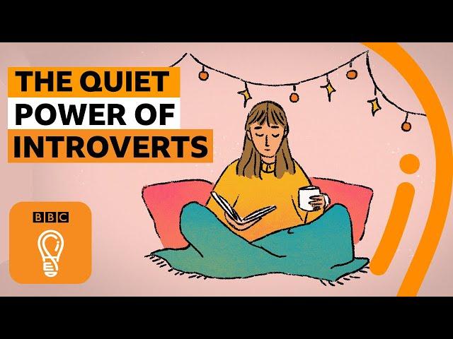 The quiet power of introverts | BBC Ideas