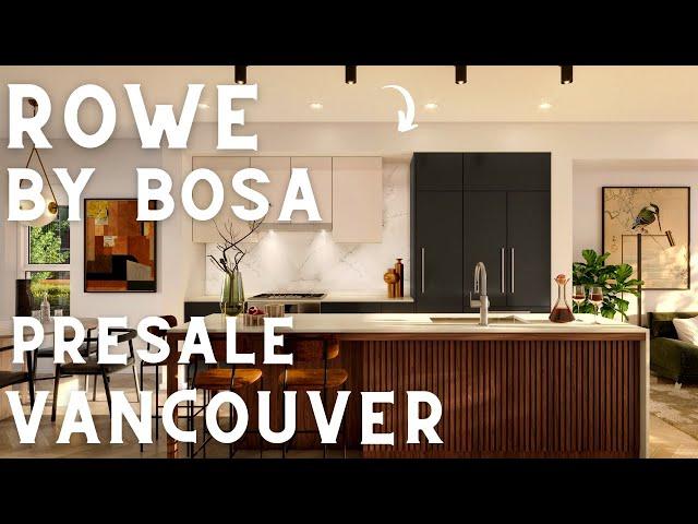 ROWE By Bosa Properties- Vancouver Presale Luxury Townhomes!