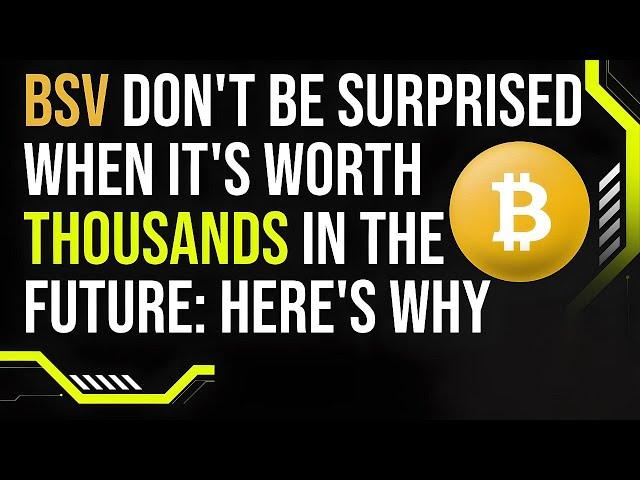 Why BSV Could Reach Thousands