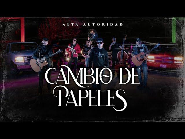 (Letra) Cambio de Papeles - Alta Autoridad