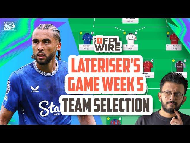 Lateriser's Gameweek 5 Team Selection | The FPL Wire | Fantasy Premier League Tips 2024/25