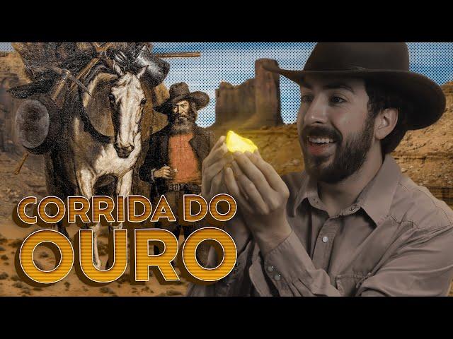 A CORRIDA DO OURO NA CALIFÓRNIA: O INÍCIO DO VELHO OESTE AMERICANO