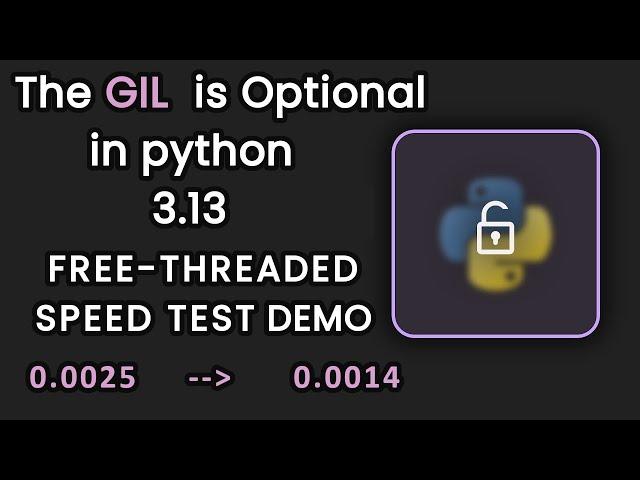 Disable the GIL ( Global Interpreter Lock ) python 3.13/3.14 ( with speed test )