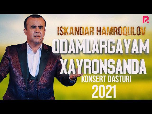 Iskandar Hamroqulov - Odamlargayam xayronsanda nomli konsert dasturi 2021