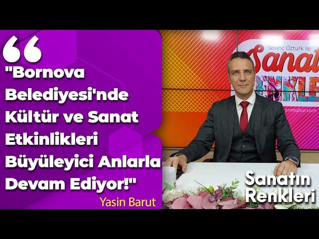 "Bornova Belediyesi'nde Kültür ve Sanat Etkinlikleri Büyüleyici Anlarla Devam Ediyor!" Yasin Barut