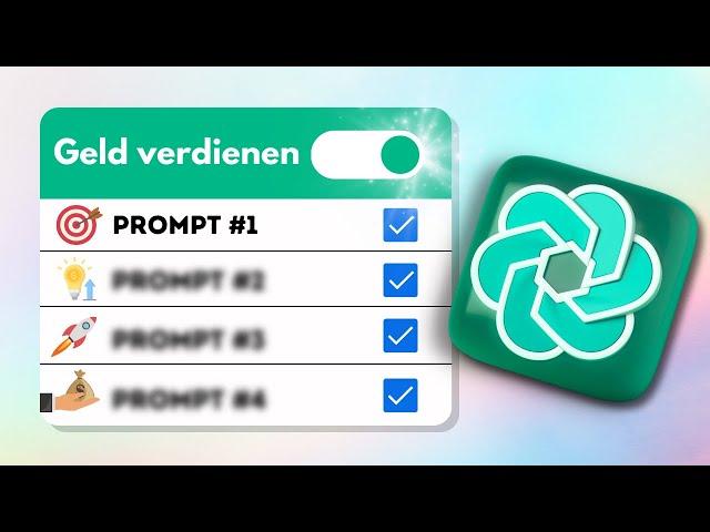 4 PROMPTS um mit ChatGPT Geld zu verdienen - SO gehts!