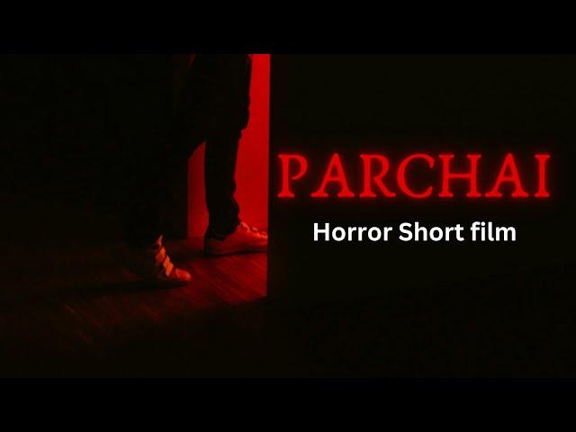 Parchai || horror short film ||