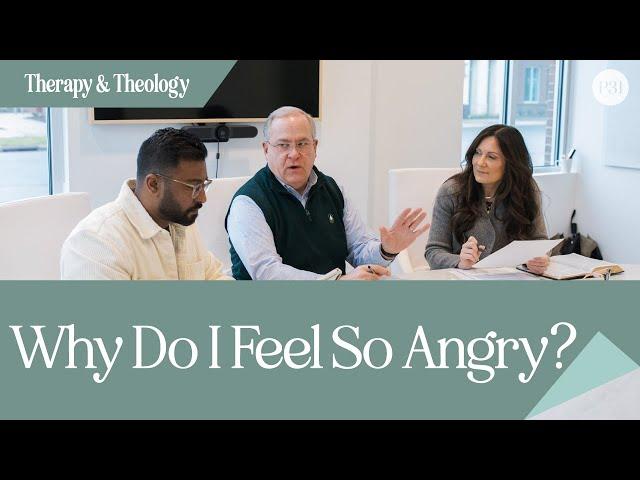 Why Do I Feel So Angry | Therapy & Theology #lysaterkeurst