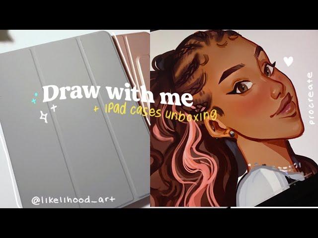 iPad draw with me + ESR iPad cases unboxing