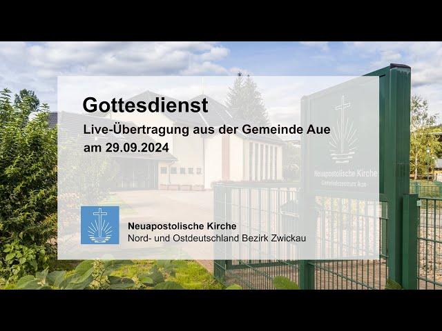 Gottesdienst der Neuapostolischen Kirche aus Aue am 29.09.2024 - 10:00 Uhr