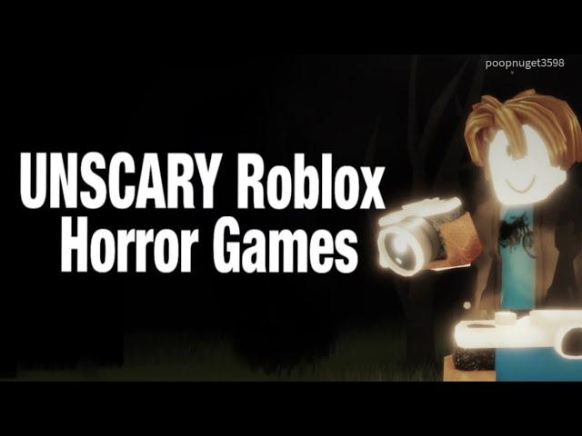 UNSCARY Roblox Horror Games