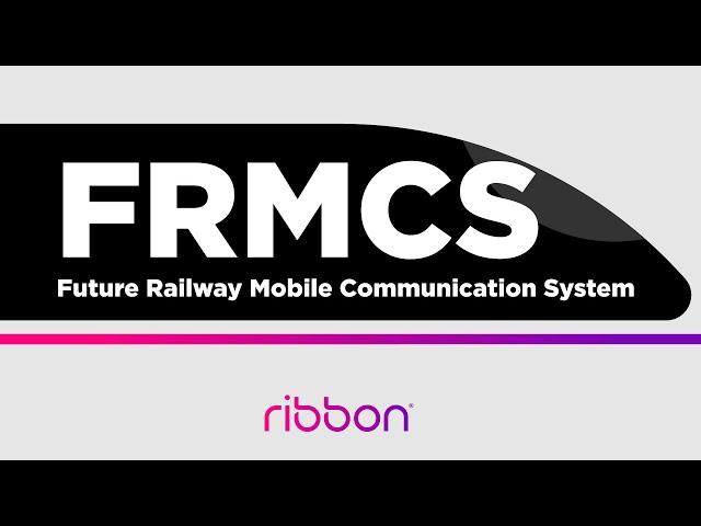 Future Railway Mobile Communication System (FRMCS)