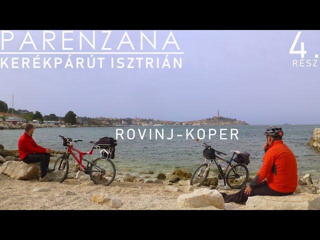 Parenzana | Kerékpárút Isztrián | 4. rész: Rovinj-Koper