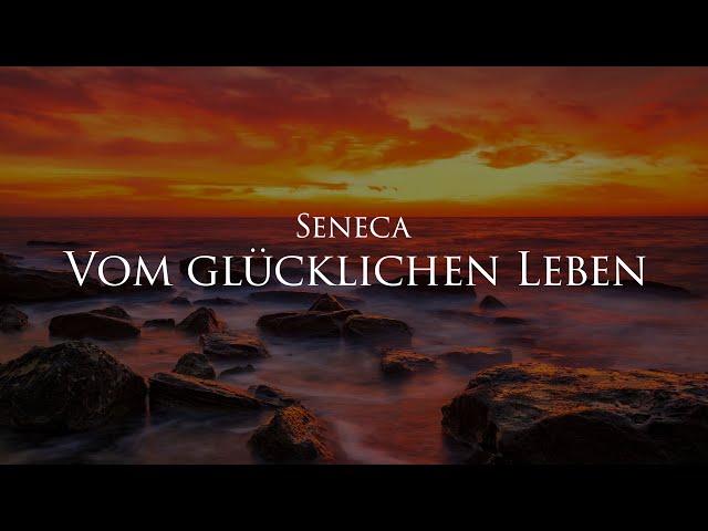 Vom glücklichen Leben - Seneca (Hörbuch) mit entspannendem Naturfilm in 4K