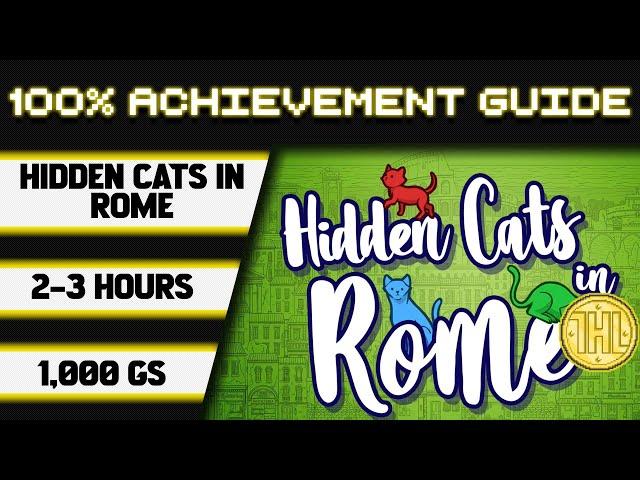 Hidden Cats in Rome 100% Achievement Walkthrough * 1000GS in 2-3 Hours *