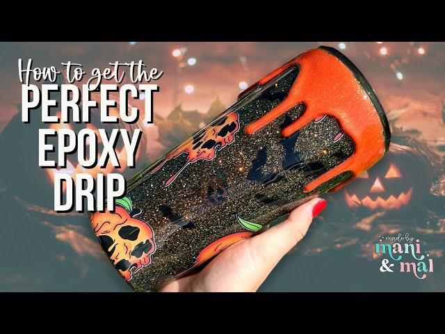 How To Get The Perfect Epoxy Drip On Your Tumbler