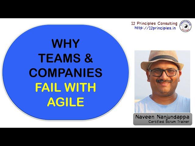 Why people don't succeed with Agile & fail by Naveen Nanjundappa