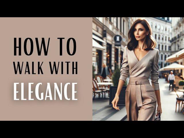 HOW to WALK with ELEGANCE | 14 Tricks for Walking with Elegance and Distinction