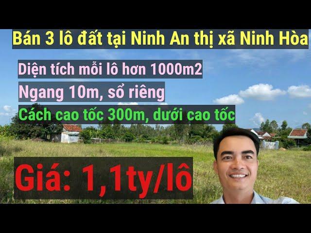 Bán 3 lô đất tại Ninh An thị xã Ninh Hòa, Khánh Hòa| Ngang 10m mỗi lô |Hợp thổ cư|0339091893
