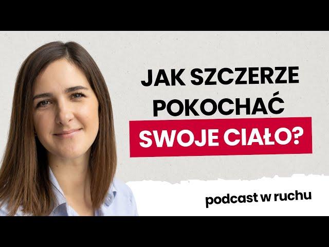 Spójrz pozytywnie na swoje ciało | Julia Badowska