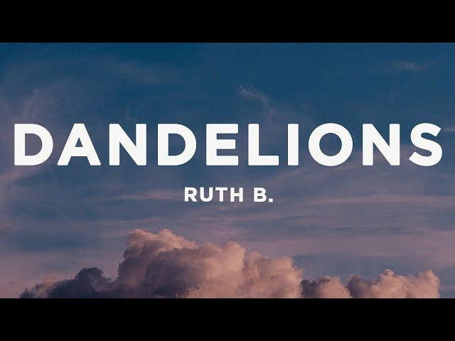 Ruth B. - Dandelions (Lyrics)