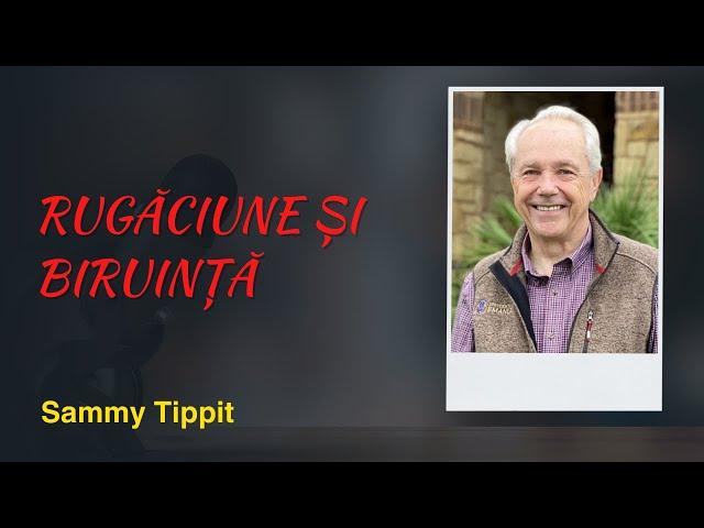 Rugăciune și biruință | Sammy Tippit