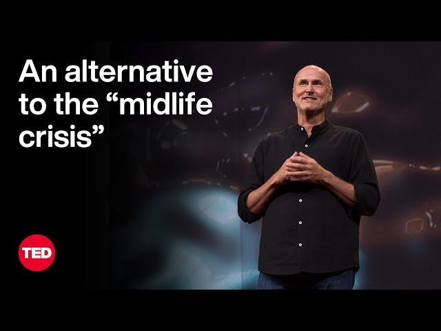 An Alternative to the “Midlife Crisis” | Chip Conley | TED