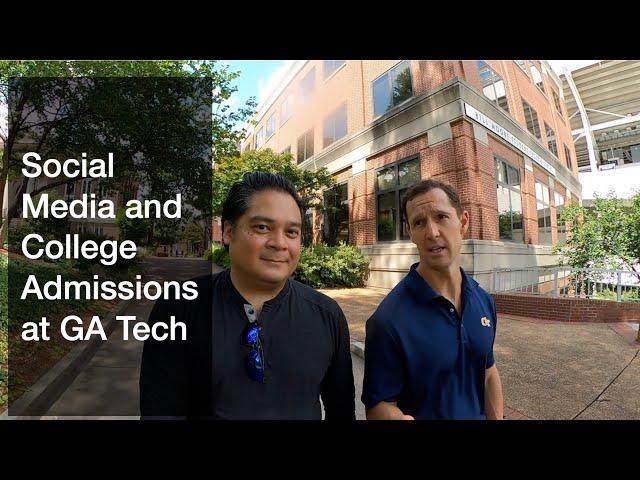 Vlog # 21  Social Media and College Admissions with GA Tech