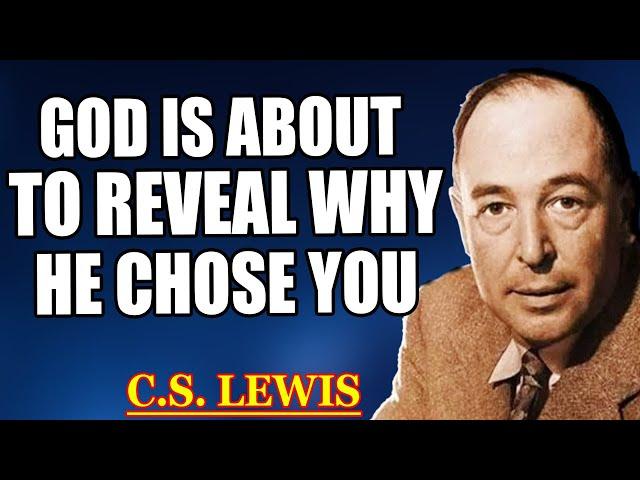 Chosen Ones: God Is About to Show the World Why He Chose You — Open Immediately. | C.S. Lewis 2025