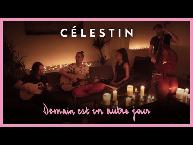 CÉLESTIN - "Demain est un autre jour"