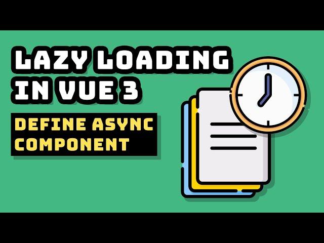 How to Lazy Load Vue Components in Vue 3